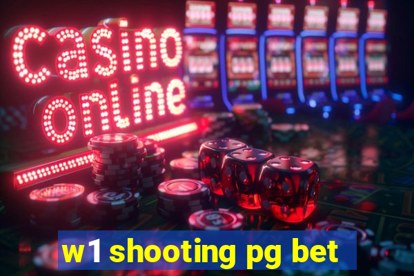 w1 shooting pg bet